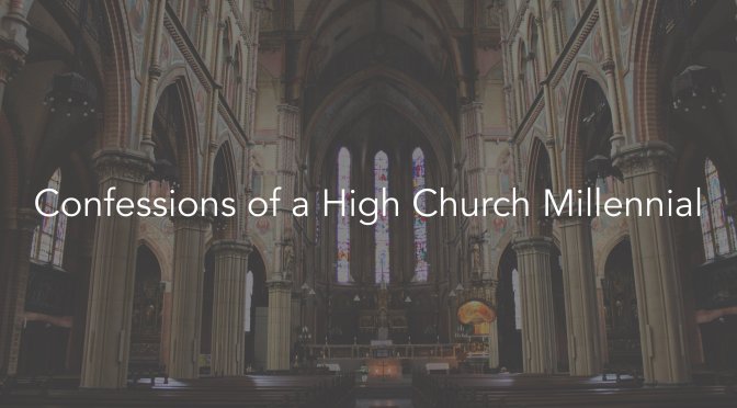 Confessions of a High Church Millennial – Is Liturgy a Fad?