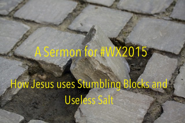 Satan Blocks A Sermon on WX 2015: How Jesus uses Stumbling Blocks and Useless Salt ...