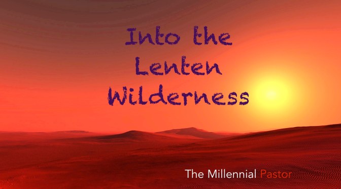 Into the Lenten Wilderness