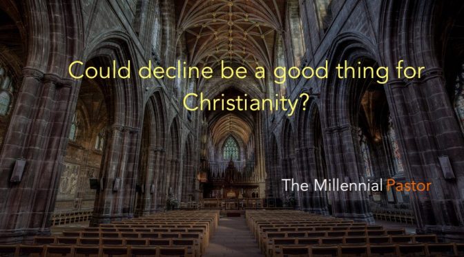 Could decline be a good thing for Christianity?