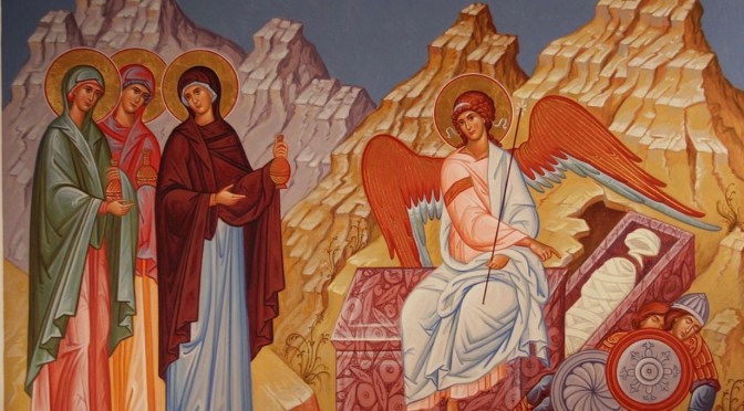 Do not be afraid… Christ has been Raised!